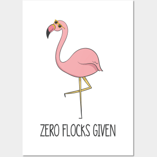 Zero Flocks Given, Funny Cute Flamingo Bird Posters and Art